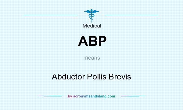 What does ABP mean? It stands for Abductor Pollis Brevis