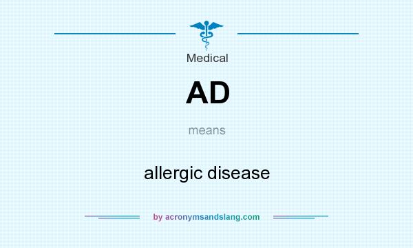 What does AD mean? It stands for allergic disease