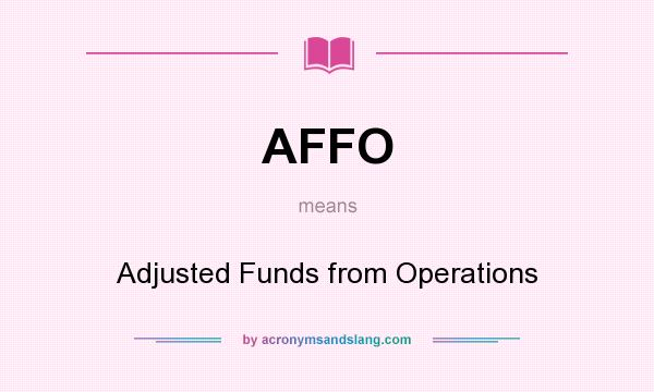 What does AFFO mean? It stands for Adjusted Funds from Operations