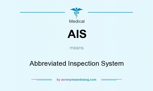 What does AIS mean? It stands for Abbreviated Inspection System