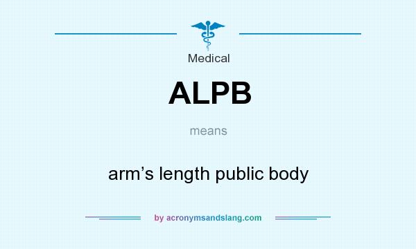 What does ALPB mean? It stands for arm’s length public body