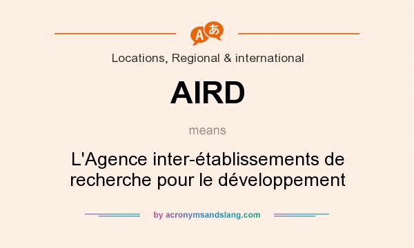 What does AIRD mean? It stands for L`Agence inter-établissements de recherche pour le développement
