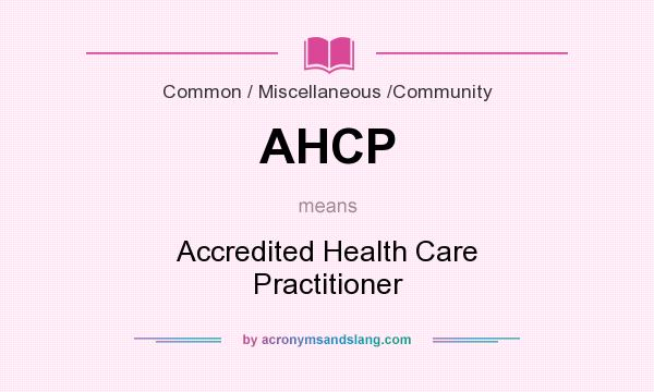 What does AHCP mean? It stands for Accredited Health Care Practitioner