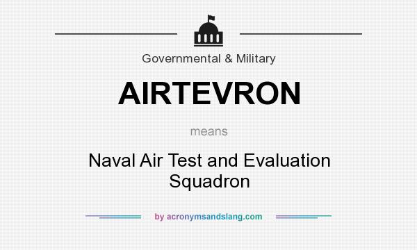 What does AIRTEVRON mean? It stands for Naval Air Test and Evaluation Squadron
