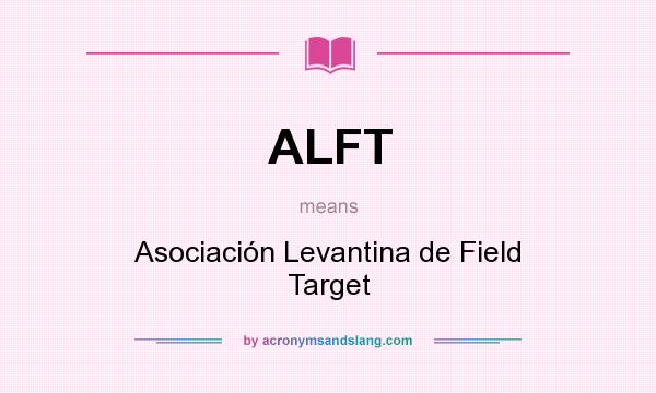 What does ALFT mean? It stands for Asociación Levantina de Field Target