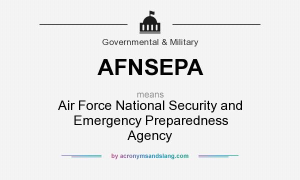 What does AFNSEPA mean? It stands for Air Force National Security and Emergency Preparedness Agency