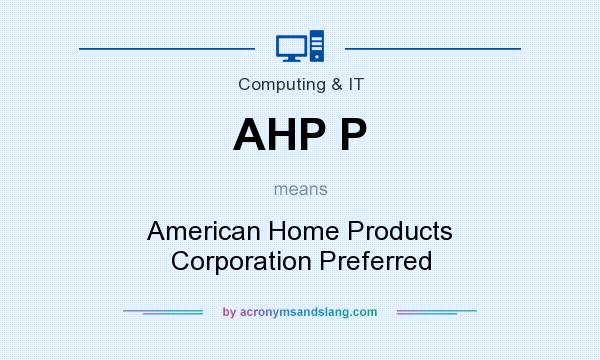 What does AHP P mean? It stands for American Home Products Corporation Preferred