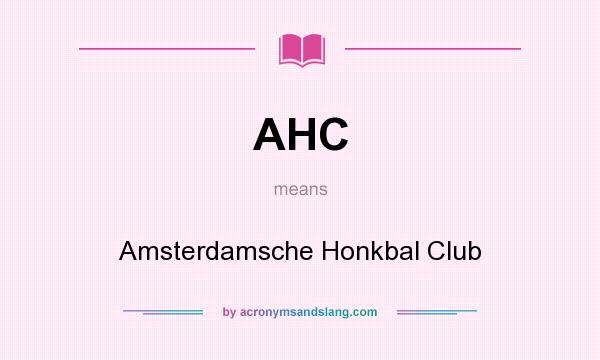 What does AHC mean? It stands for Amsterdamsche Honkbal Club