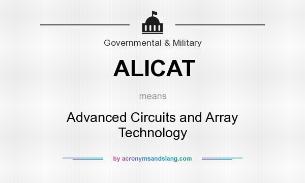 What does ALICAT mean? It stands for Advanced Circuits and Array Technology