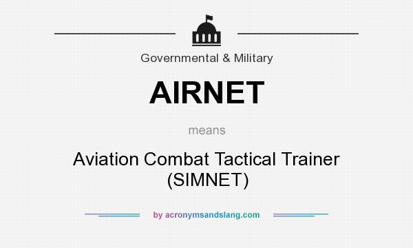 What does AIRNET mean? It stands for Aviation Combat Tactical Trainer (SIMNET)