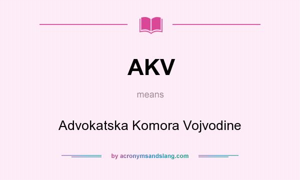What does AKV mean? It stands for Advokatska Komora Vojvodine
