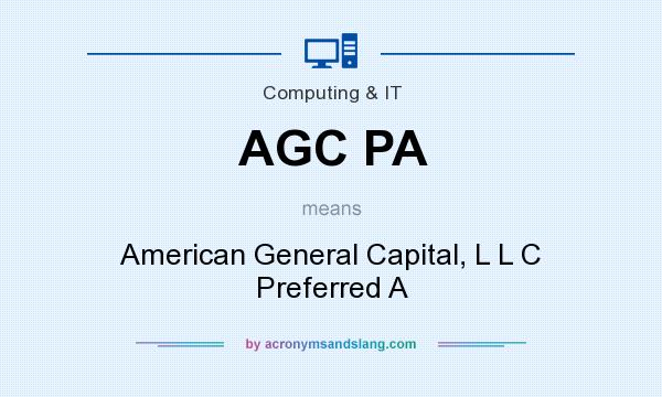 What does AGC PA mean? It stands for American General Capital, L L C Preferred A