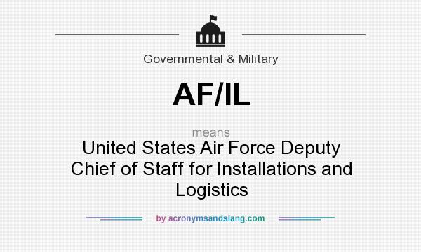 What does AF/IL mean? It stands for United States Air Force Deputy Chief of Staff for Installations and Logistics