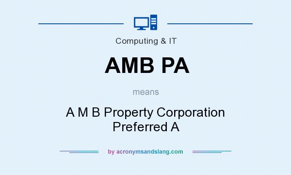 What does AMB PA mean? It stands for A M B Property Corporation Preferred A