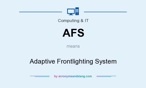 What does AFS mean? It stands for Adaptive Frontlighting System