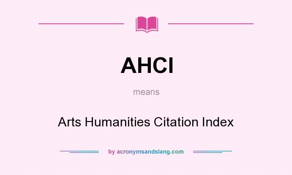 What does AHCI mean? It stands for Arts Humanities Citation Index