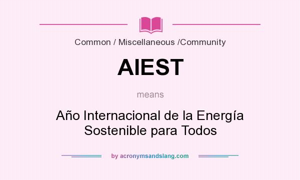 What does AIEST mean? It stands for Año Internacional de la Energía Sostenible para Todos