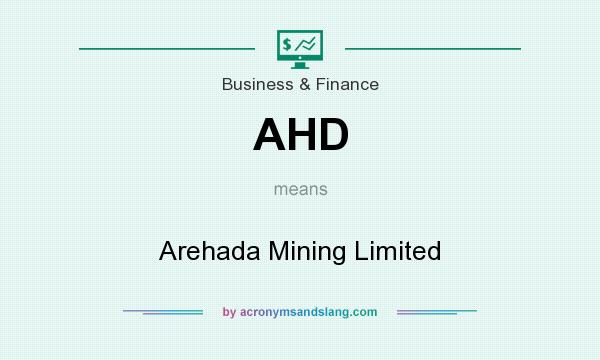What does AHD mean? It stands for Arehada Mining Limited