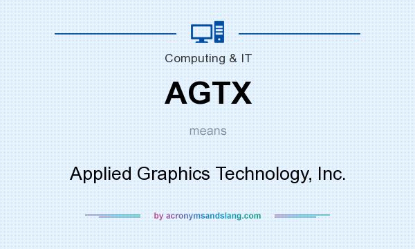 What does AGTX mean? It stands for Applied Graphics Technology, Inc.