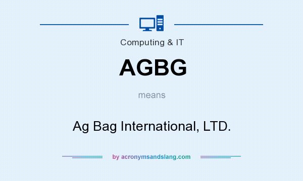 What does AGBG mean? It stands for Ag Bag International, LTD.