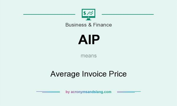 What does AIP mean? It stands for Average Invoice Price