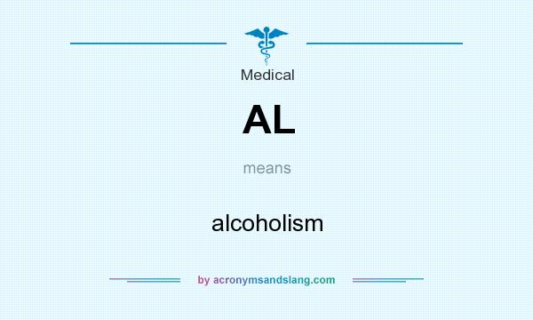 What does AL mean? It stands for alcoholism