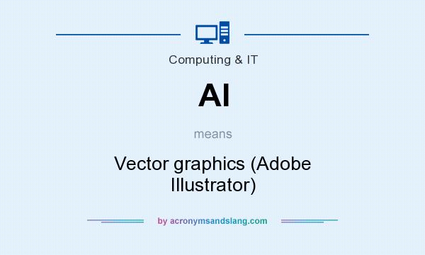 What does AI mean? It stands for Vector graphics (Adobe Illustrator)