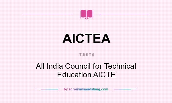 What does AICTEA mean? It stands for All India Council for Technical Education AICTE
