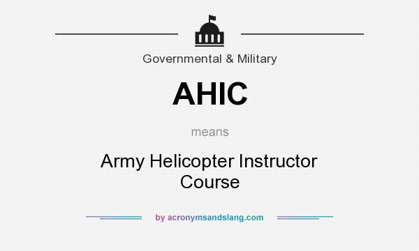 What does AHIC mean? It stands for Army Helicopter Instructor Course
