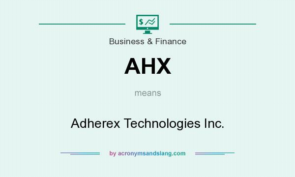 What does AHX mean? It stands for Adherex Technologies Inc.