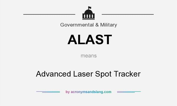 What does ALAST mean? It stands for Advanced Laser Spot Tracker