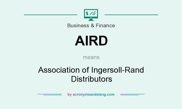 What does AIRD mean? It stands for Association of Ingersoll-Rand Distributors