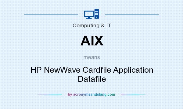 What does AIX mean? It stands for HP NewWave Cardfile Application Datafile