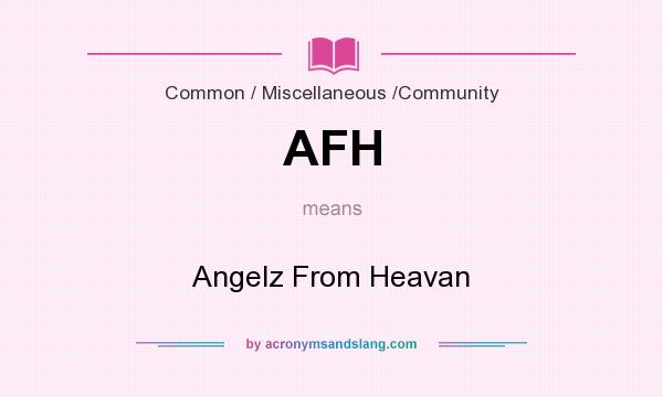 What does AFH mean? It stands for Angelz From Heavan