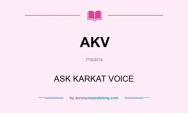 What does AKV mean? It stands for ASK KARKAT VOICE