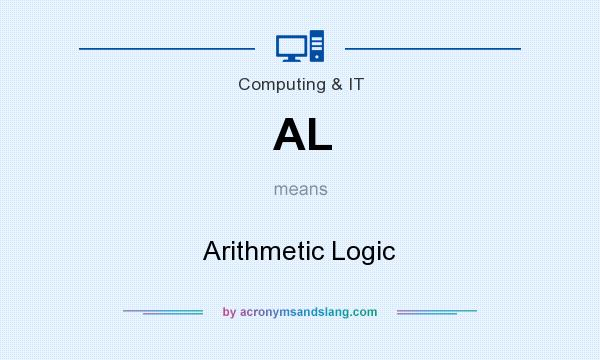 What does AL mean? It stands for Arithmetic Logic