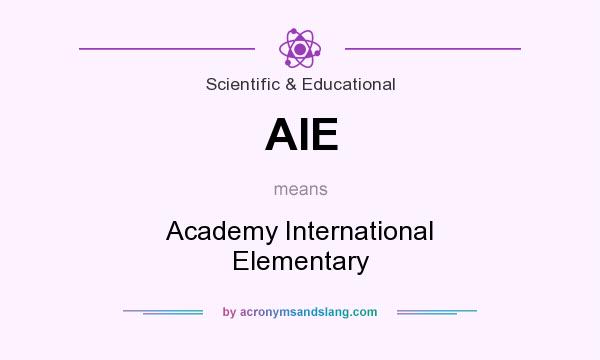 What does AIE mean? It stands for Academy International Elementary