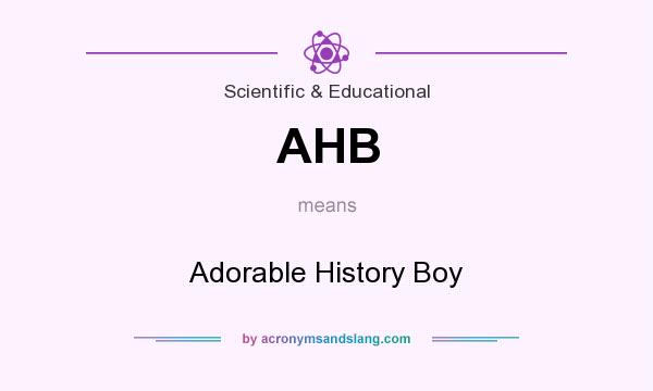 What does AHB mean? It stands for Adorable History Boy