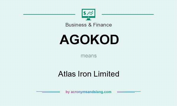 What does AGOKOD mean? It stands for Atlas Iron Limited