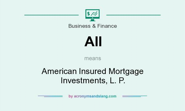 What does AII mean? It stands for American Insured Mortgage Investments, L. P.