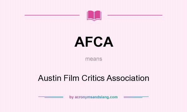 What does AFCA mean? It stands for Austin Film Critics Association