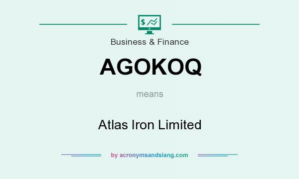 What does AGOKOQ mean? It stands for Atlas Iron Limited