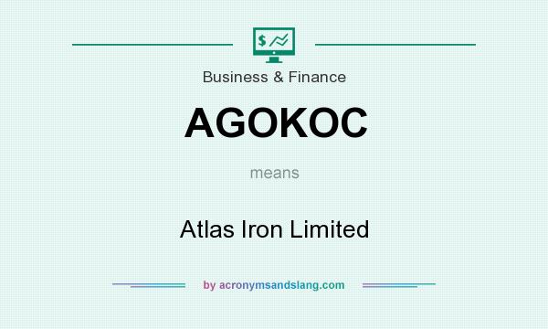 What does AGOKOC mean? It stands for Atlas Iron Limited
