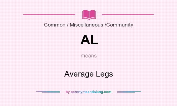 What does AL mean? It stands for Average Legs