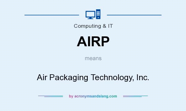 What does AIRP mean? It stands for Air Packaging Technology, Inc.