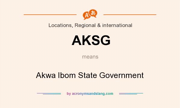 What does AKSG mean? It stands for Akwa Ibom State Government