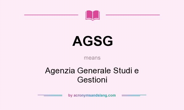 What does AGSG mean? It stands for Agenzia Generale Studi e Gestioni