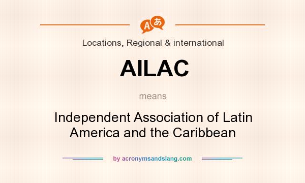 What does AILAC mean? It stands for Independent Association of Latin America and the Caribbean
