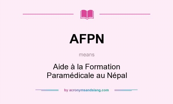What does AFPN mean? It stands for Aide à la Formation Paramédicale au Népal