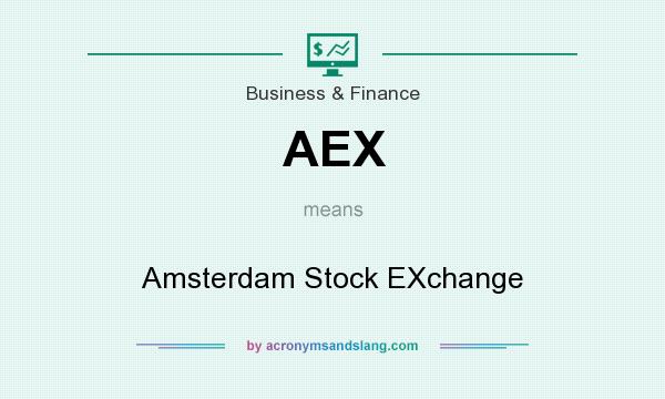 What does AEX mean? It stands for Amsterdam Stock EXchange